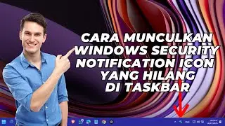 3 Cara Munculkan Windows Security Icon Yang Hilang di Taskbar (System Tray)