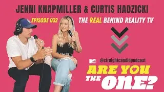 32. Jenni Knapmiller & Curtis Hadzicki: Are You The One - The Real Behind Reality TV