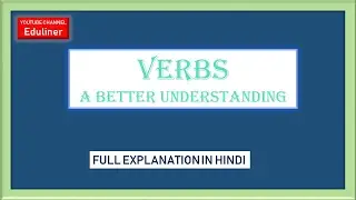 VERBS - A BETTER UNDERSTANDING