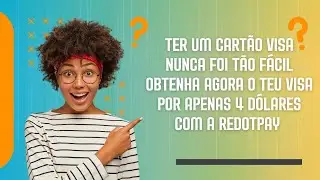 como criar o teu cart&atilde;o visa com apenas 4 d&oacute;lares com Redotpay e obter 5 d&oacute;lares de recompensa