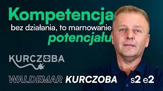 Oświeceni w Biznesie S02E02 Waldemar KURCZOBA „Kompetencje bez działania, to marnowanie potencjału”
