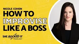 Improvise Like a Boss with Nicole Cohen