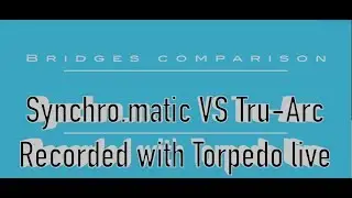 Synchro-Matic bridge  VS Tru-Arc bridge