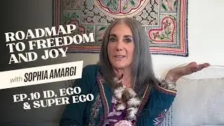 Id, Ego, and Super Ego - Episode 10 - The Roadmap to Freedom and Joy with Sophia Amargi