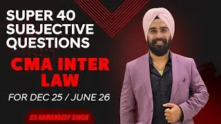 SUPER 40 (CASE STUDY BASED QUESTIONS) - CMA INTER LAW FOR DEC 25/JUNE 26