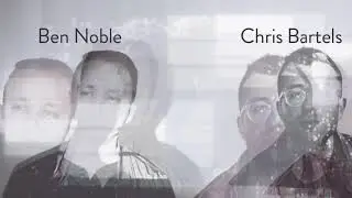 A conversation with singer/songwriters Ben Noble and Chris Bartels