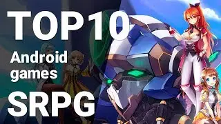 Top 10 Strategy RPGs for Android 2018 [1080p/60fps]