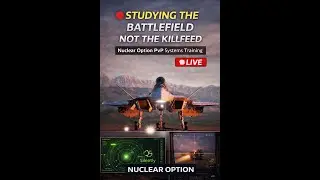 🔴 Studying the Battlefield, Not the Killfeed | Nuclear Option PvP Systems Training