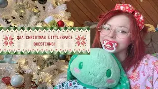 Q&A : Christmas littlespace questions!! (ABDL / Littlespace)