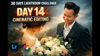 30 Days Lightroom Challenge &ndash; Day 14 | Cinematic Photo Editing Tutorial 🔥