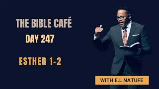 Virtual Bible Café with E. L. Natufe | Season17 | E1 | Esther 1-2 | Becoming Queen Esther