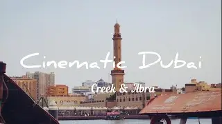 Dubai Creek Cinematic Views | Dubai Abra Ride | Al Seef | Dubai
