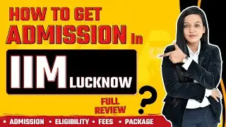 IIM Lucknow | Admission | Eligibility | Placements | Courses | Fees Structure | Ranking | Cutoff