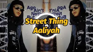 Aaliyah - Street Thing (Lyrics)