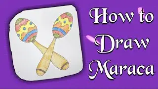 Easy Drawing for Kids - Maraca || Rumba Shaker || Chac - Chac || Kalakrit Art Studio