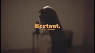 BERTAUT - Covered By Tinadewi