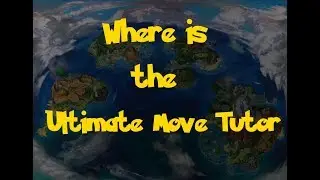 Where Is: The Ultimate Move Tutor (Pokemon Ultra Sun/Moon)