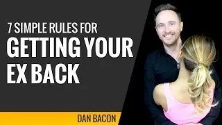 7 Simple Rules For Getting Your Ex Back
