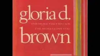 GLORIA D. BROWN THE MORE THEY KNOCK