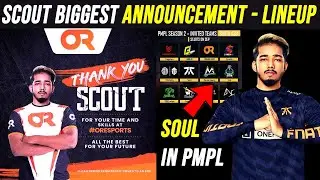 Scout Biggest Announcement & Promise Regarding Team OR &hearts;️ | Soul PMPL Schedule | Scout Achievements