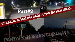 Tengah malam masuk wisata pantai kenjeran.Part#2
