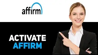 How To Activate Your Affirm Card 2025