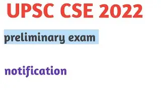 UPSC CSE notification 2022|upsc cse preliminary exam notification 2022