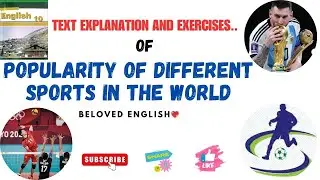 CLASS 10 II POPULARITY OF DIFFERENT SPORTS IN THE WORLD 📚 TEXT EXPLANATION 👉ALL EXERCISES GRAMMAR