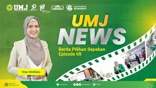 UMJ NEWS || Berita Pilihan Sepekan Episode 68