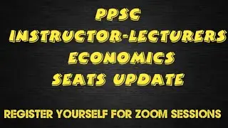 PPSC INSTRUCTOR-LECTURER ECONOMICS MALE SEATS UPDATE