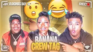 BANANA  CREW TAG * EXTREMELY FUNNY * | VLOGMAS DAY 18
