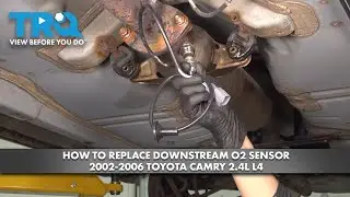 Как заменить датчик кислорода ниже по потоку на Toyota Camry 2.4L L4 2002-2006 гг.