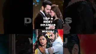 TOP 5 WAHAJ ALI DRAMAS #shortsvideo #wahajali #haniaamir #shortsviral #top10 #pakistanidrama