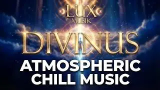 Divinus AlbumIV - Twin Flames | Atmospheric Chill Music (Enigma Style)