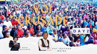 VOI CRUSADE ||PST |NATHAN MAINA & ROSE MUHANDO || DAY 2