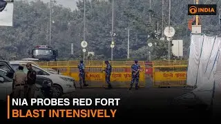 National Investigation Agency  probes Red Fort blast intensively