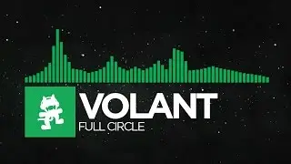 [Glitch Hop] - Volant - Full Circle [Monstercat Release]