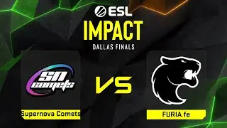 Supernova Comets проти FURIA fe | Карта 2 | ESL Impact League Season 7 Finals