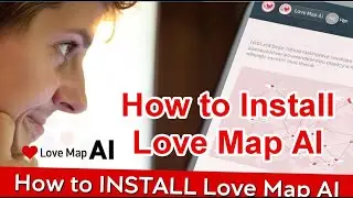 How to INSTALL LOVE MAP AI