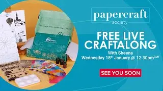 Papercraft Society Craft-Along with Sheena Douglass