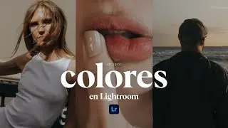 C&oacute;mo mejorar tus colores en Lightroom (sin sobreeditar) + 5 consejos clave 🎨📸