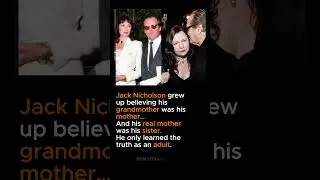 JACK NICHOLSON WAS RAISED THINKING HIS MOM WAS HIS SISTER