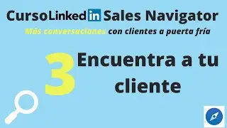 🔎 PROSPECCI&Oacute;N con LinkedIn Sales Navigator: BUSQUEDAS y FILTROS  🎓Curso gratis Sales Navigator 3/5