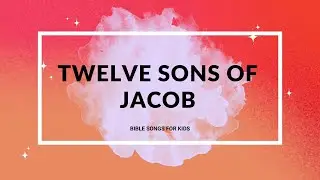 Twelve Sons of Jacob Song - Acapella Bible Songs for Kids I Sunday School Songs