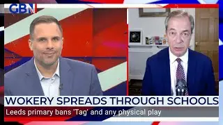 Absolutely RIDICULOUS: Leeds primary school BANS pupils from playing 'Tag' | Nigel Farage