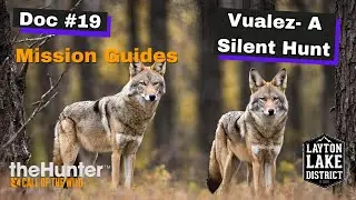 Руководства по заданиям &laquo;Vualez &mdash; A Silent Hunt&raquo; и &laquo;Doc #19&raquo; / theHunter: Call of the Wild &mdash; Layt...