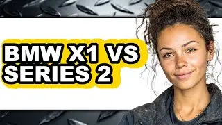 Bmw X1 Vs Series 2 - Full Comparison