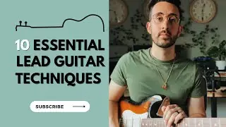 10 Essential Lead Guitar Techniques | Electric Guitar Lesson