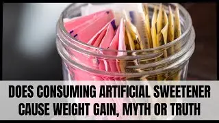 Is it true that artificial sweetener causes weight gain?