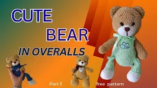 Cute Teddy Bear in overalls - Part 3 - BODY
